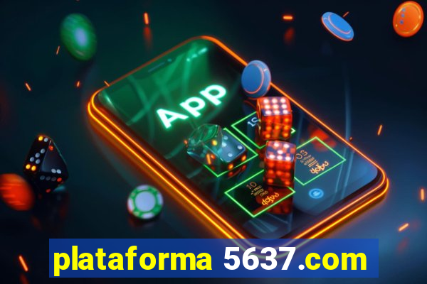 plataforma 5637.com